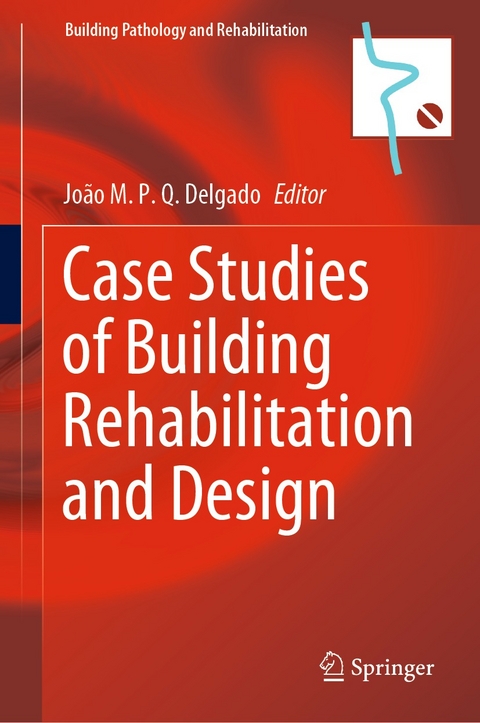 Case Studies of Building Rehabilitation and Design - 
