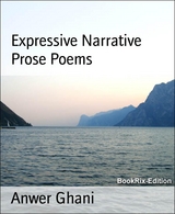 Expressive Narrative Prose Poems - Anwer Ghani