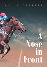 A Nose in Front - Billy Pfister