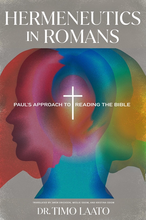 Hermeneutics in Romans -  Bror Erickson,  Timo Laato,  Kristina Odom,  Weslie Odom