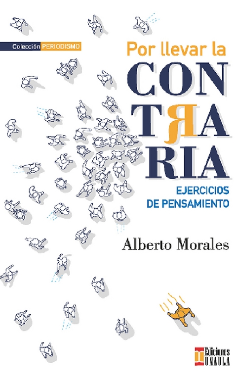 Por llevar la contraria - Alberto Morales