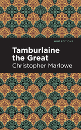 Tamburlaine the Great -  Christopher Marlowe