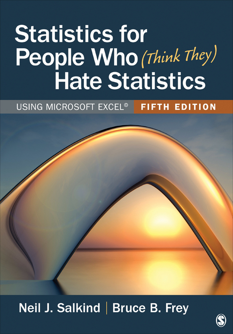 Statistics for People Who (Think They) Hate Statistics - Neil J. Salkind, Bruce B. Frey