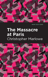 Massacre at Paris -  Christopher Marlowe