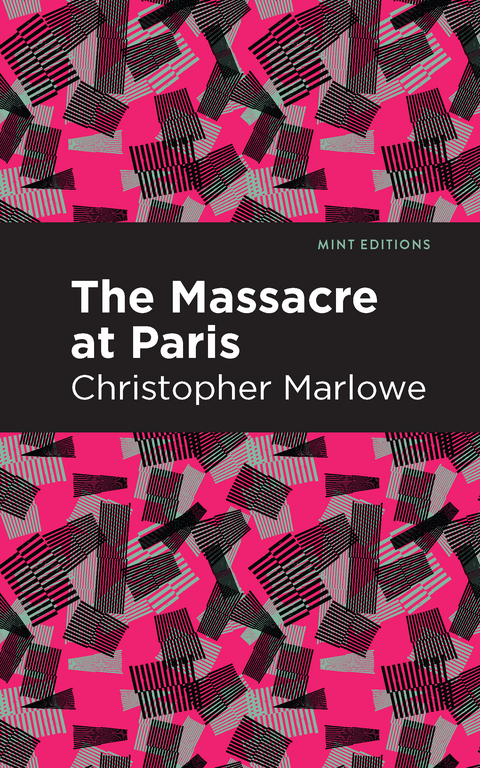 Massacre at Paris -  Christopher Marlowe