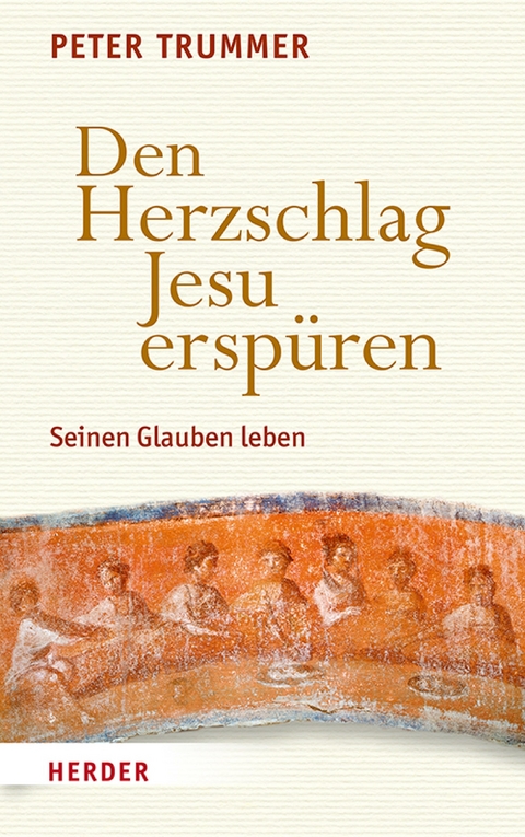 Den Herzschlag Jesu erspüren - Peter Trummer