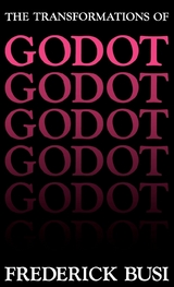 The Transformations of Godot - Frederick Busi