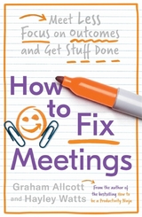 How to Fix Meetings -  Graham Allcott,  Hayley Watts