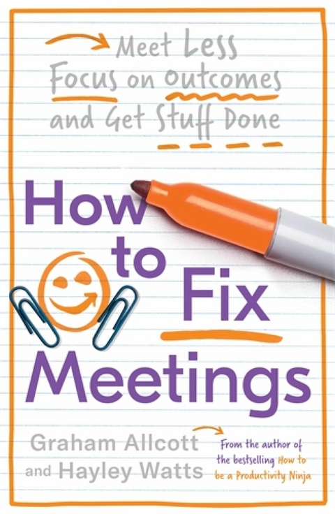 How to Fix Meetings -  Graham Allcott,  Hayley Watts