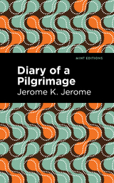 Diary of a Pilgrimage -  Jerome K. Jerome