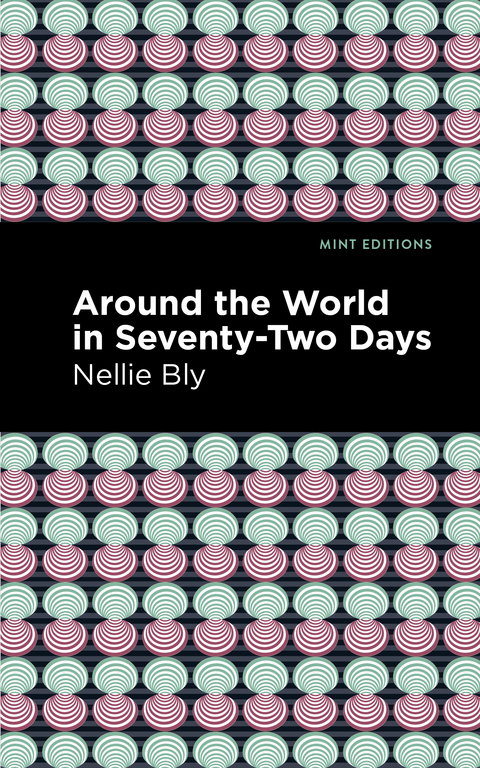 Around the World in Seventy-Two Days - Nellie Bly