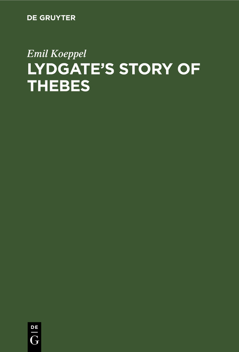 Lydgate’s Story of Thebes - Emil Koeppel