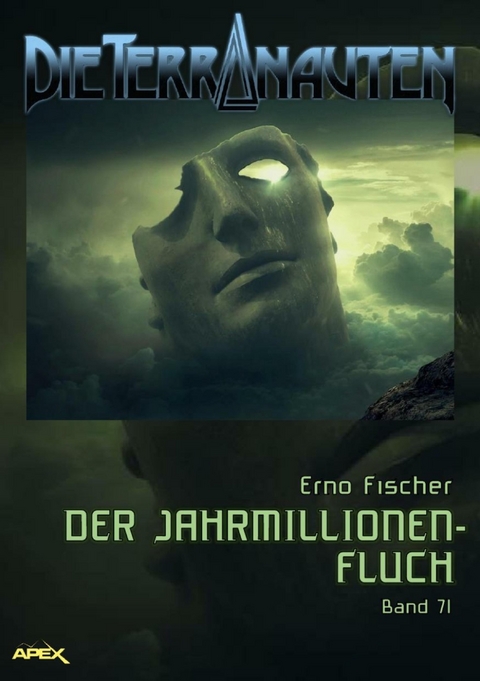 DIE TERRANAUTEN, Band 71: DER JAHRMILLIONEN-FLUCH - Erno Fischer