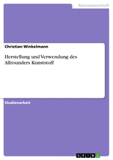 Herstellung und Verwendung des Allrounders Kunststoff - Christian Winkelmann