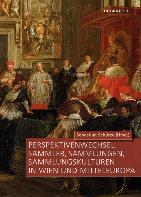 Perspektivenwechsel: Sammler, Sammlungen, Sammlungskulturen in Wien und Mitteleuropa - 