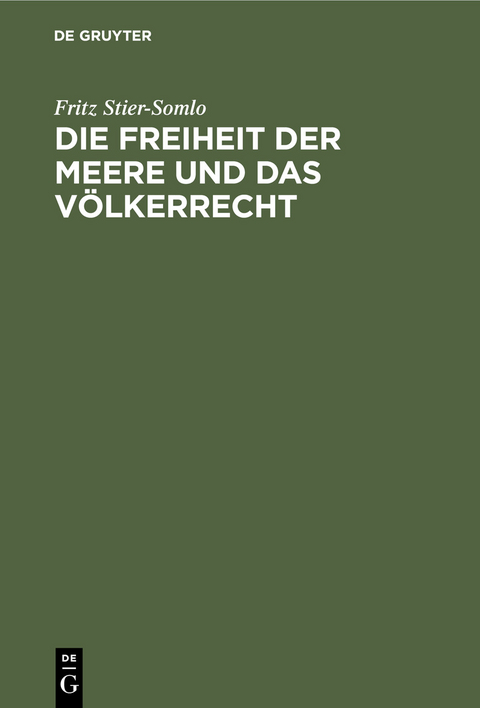 Die Freiheit der Meere und das Völkerrecht - Fritz Stier-Somlo