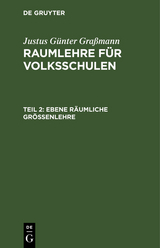 Ebene räumliche Größenlehre - Justus Günter Graßmann