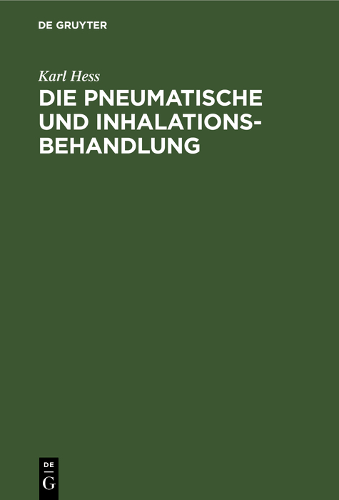 Die pneumatische und Inhalations-Behandlung - Karl Hess