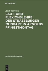 Laut- und Flexionslehre der Strassburger Mundart in Arnolds Pfingstmontag - Adolf Sütterlin