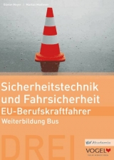 Sicherheitstechnik und Fahrsicherheit - EU- Berufskraftfahrer - Günter Meyer, Markus Modlmeir