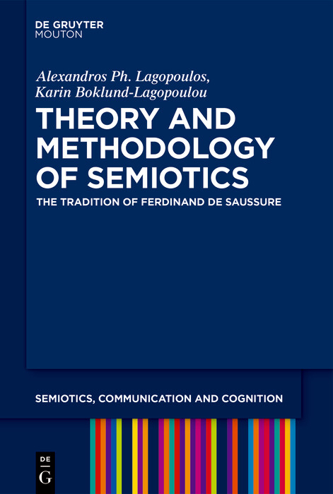 Theory and Methodology of Semiotics -  Alexandros Ph. Lagopoulos,  Karin Boklund-Lagopoulou