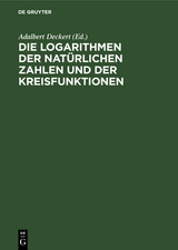 Die Logarithmen der natürlichen Zahlen und der Kreisfunktionen - 