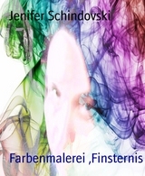 Farbenmalerei ,Finsternis - Jenifer Schindovski