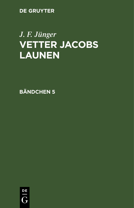 J. F. Jünger: Vetter Jacobs Launen. Bändchen 5 - J. F. Jünger