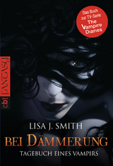 Tagebuch eines Vampirs - Bei Dämmerung - Lisa J. Smith