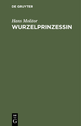 Wurzelprinzessin - Hans Molitor