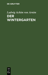 Der Wintergarten - Ludwig Achim von Arnim