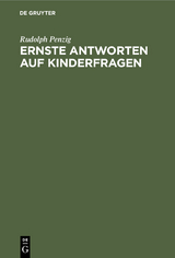 Ernste Antworten auf Kinderfragen - Rudolph Penzig