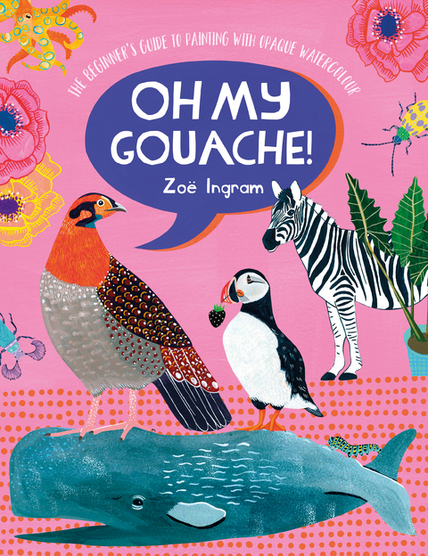 Oh My Gouache! -  ZOE INGRAM