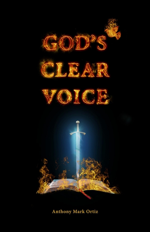 God's Clear Voice -  Anthony Mark Ortiz