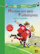 Erst ich ein Stück, dann du - Rivalen auf dem Fußballplatz - Patricia Schröder