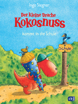 Der kleine Drache Kokosnuss kommt in die Schule - Ingo Siegner