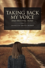 Taking Back My Voice - Annette Smith Bisbee