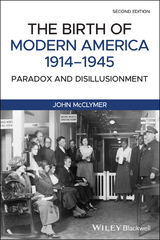 The Birth of Modern America, 1914 - 1945 - John Mcclymer