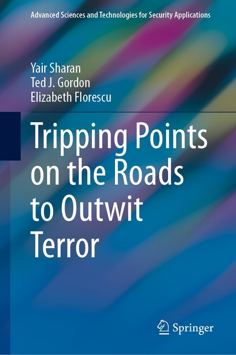 Tripping Points on the Roads to Outwit Terror -  Yair Sharan,  Ted J. Gordon,  Elizabeth Florescu