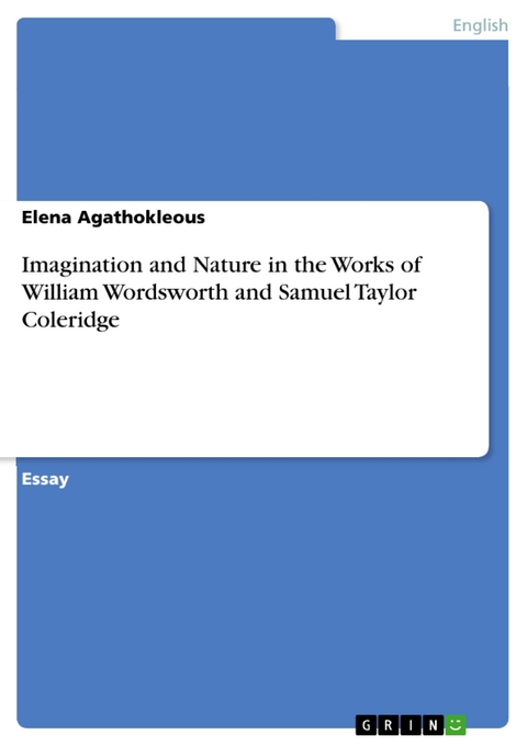Imagination and Nature in the Works of William Wordsworth and Samuel Taylor Coleridge - Elena Agathokleous