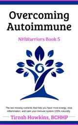 Overcoming Autoimmune Book Three - Tirzah Hawkins