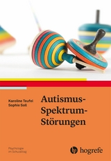 Autismus-Spektrum-Störungen - Karoline Teufel, Sophie Soll