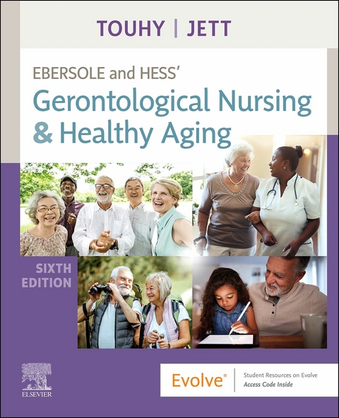 Ebersole and Hess' Gerontological Nursing & Healthy Aging - E-Book -  Kathleen F Jett,  Theris A. Touhy