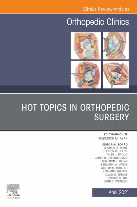Hot Topics in Orthopedics, An Issue of Orthopedic Clinics -  Frederick M. Azar
