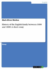 History of the English family between 1600 and 1800. A short essay - Mark-Oliver Morkos