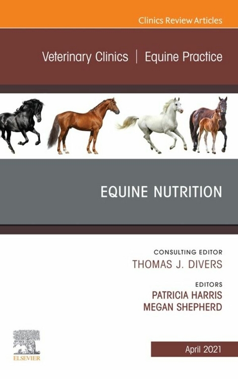 Equine Nutrition, An Issue of Veterinary Clinics of North America: Equine Practice - 