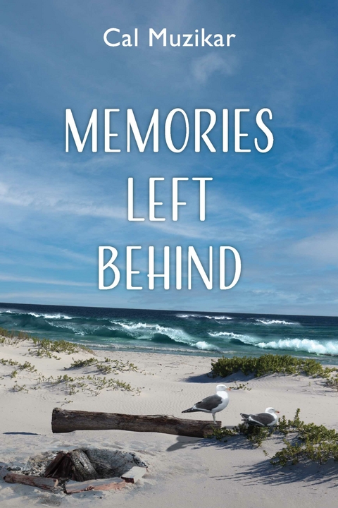 Memories Left Behind -  Cal Muzikar