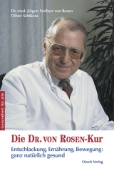 Die Dr. von Rosen-Kur - Jürgen von Rosen, Oliver Schikora