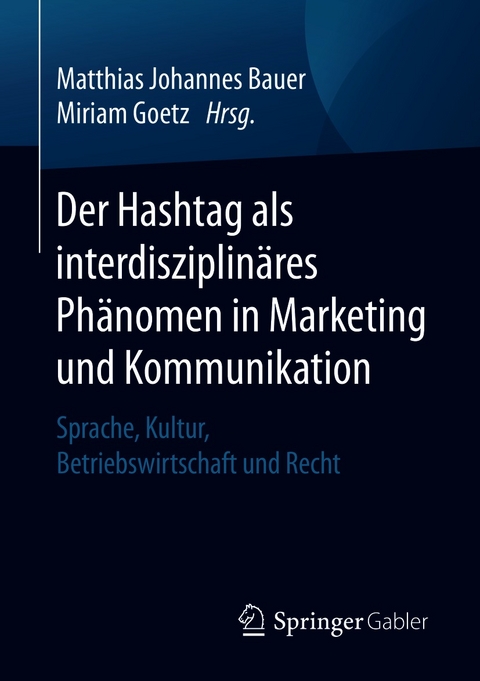 Der Hashtag als interdisziplinäres Phänomen in Marketing und Kommunikation - 