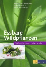 Essbare Wildpflanzen - Steffen Guido Fleischhauer, Jürgen Guthmann, Roland Spiegelberger